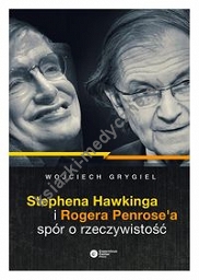 Stephena Hawkinga i Rogera Penrose'a spór o rzeczywistość