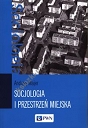 Socjologia i przestrzeń miejska