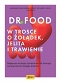 Dr. Food. W trosce o żoładek, jelita i trawienie