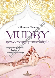 Mudry nowoczesny przewodnik. Energetyczne gesty dłoni dla zdrowia i wewnętrznej równowagi