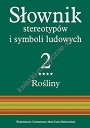 Słownik stereotypów i symboli ludowych Tom 2, z. IV, Rośliny: zioła