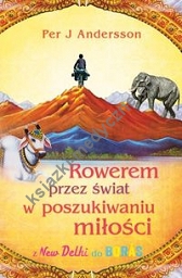 Rowerem przez świat w poszukiwaniu miłości