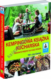 Kempingowa książka kucharska Smakowite przepisy dla całej rodziny