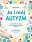 Ja i mój autyzm Przewodnik dla dzieci z zaburzeniami ze spektrum autyzmu