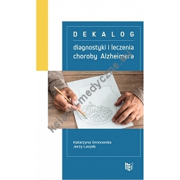 Dekalog Diagnostyki i Leczenia Choroby Alzheimera