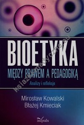 Bioetyka Między prawem a pedagogiką