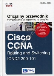 Oficjalny przewodnik Przygotowanie do egzaminu na certyfikat Cisco CCNA Routing and Switching