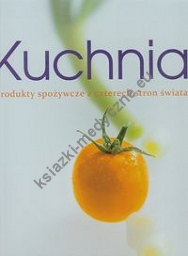 Kuchnia Produkty spożywcze z czterech stron świata