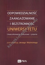 Odpowiedzialność, zaangażowanie i bezstronność uniwersytetu