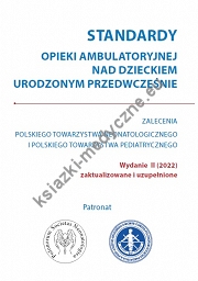 Standardy opieki ambulatoryjnej nad dzieckiem urodzonym przedwcześnie (Wydanie II uaktualnione 2022)