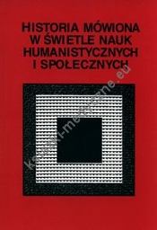 Historia mówiona w świetle nauk humanistycznych i społecznych