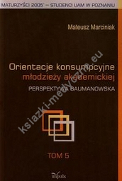 Orientacje konsumpcyjne młodzieży akademickiej Tom 5