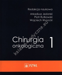 Chirurgia onkologiczna Tom 1