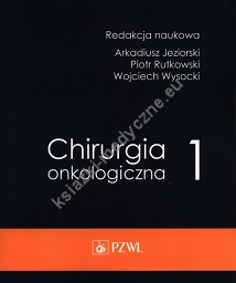 Chirurgia onkologiczna Tom 1