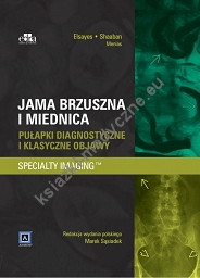 Jama brzuszna Miednica Pułapki diagnostyczne i klasyczne objawy Specjalistyczna Diagnostyka Obrazowa