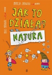 Jak to działa? Natura