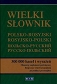 Wielki słownik polsko-rosyjski rosyjsko-polski