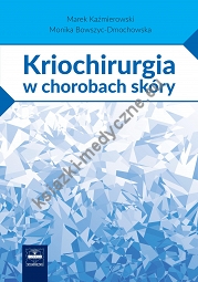 Kriochirurgia w chorobach skóry Wydanie II