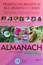 Almanach 5 - Praktyczne receptury dla zdrowia i urody
