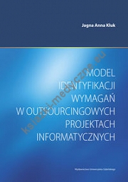 Model identyfikacji wymagań w outsourcingowych projektach informatycznych