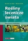 Rośliny lecznicze świata - Ilustrowany przewodnik