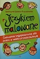 Językiem malowane