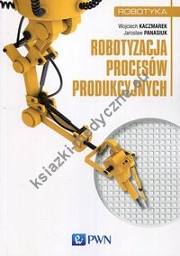 Robotyzacja procesów produkcyjnych