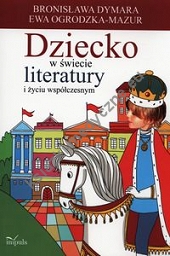 Dziecko w świecie literatury i życiu współczesnym