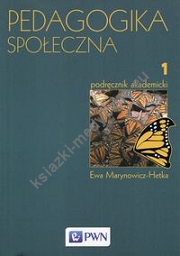 Pedagogika społeczna Tom 1 Podręcznik akademicki