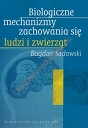 Biologiczne mechanizmy zachowania się ludzi i zwierząt