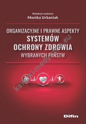 Organizacyjne i prawne aspekty systemów ochrony zdrowia wybranych państw