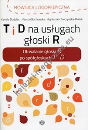 T i D na usługach głoski R