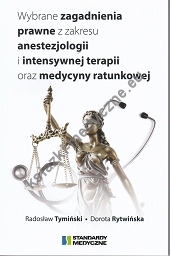 Wybrane zagadnienia prawne z zakresu anestezjologii i intensywnej terapii oraz medycyny ratunkowej