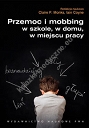 Przemoc i mobbing w szkole w domu w miejscu pracy