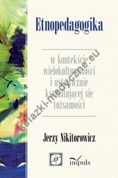 Etnopedagogika w kontekście wielokulturowości i ustawicznie kształtującej się tożsamości