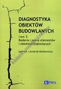 Diagnostyka obiektów budowlanych Część 2. Badania i oceny elementów i obiektów budowlanych