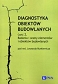 Diagnostyka obiektów budowlanych Część 2. Badania i oceny elementów i obiektów budowlanych