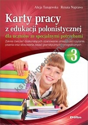 Karty pracy z edukacji polonistycznej dla uczniów ze specjalnymi potrzebami. Część 3