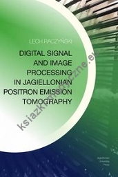 Digital Signal and Image Processing in Jagiellonian Positron Emission Tomography