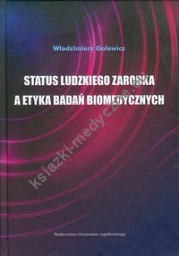 Status ludzkiego zarodka a etyka badań biomedycznych