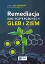 Remediacja zanieczyszczonych gleb i ziem