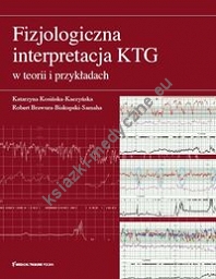 Fizjologiczna interpretacja KTG w teorii i przykładach