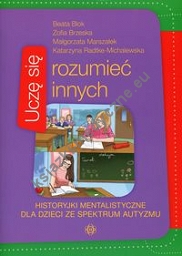 Uczę się rozumieć innych Historyjki mentalistyczne dla dzieci ze spektrum autyzmu