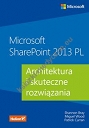 Microsoft SharePoint 2013 PL Architektura i skuteczne rozwiązania