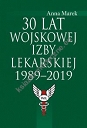 30 lat Wojskowej Izby Lekarskiej 1989-2019